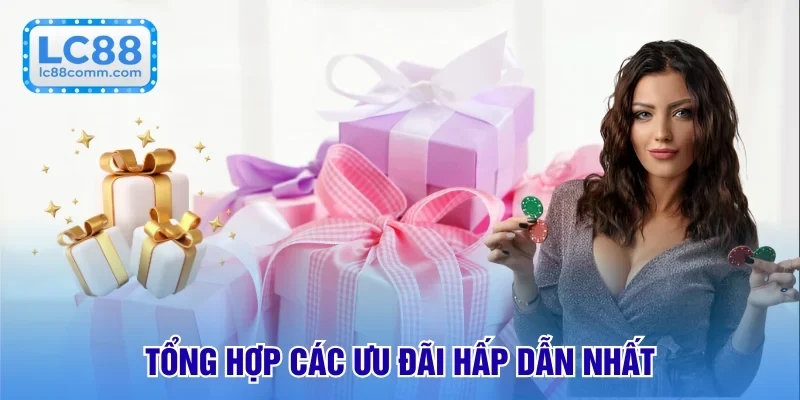 Chương trình khuyến mãi LC88 giá trị cao