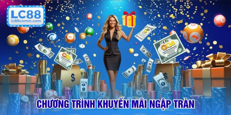 LC88 cập nhật chương trình khuyến mãi cực hot